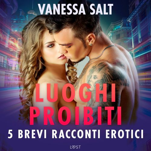 Couverture audiobook de Luoghi proibiti - 5 brevi racconti erotici, de Vanessa Salt