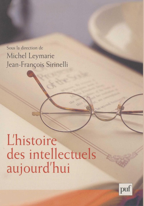 ebook cover of L'histoire des intellectuels aujourd'hui, by Michel Leymarie, Jean-François Sirinelli