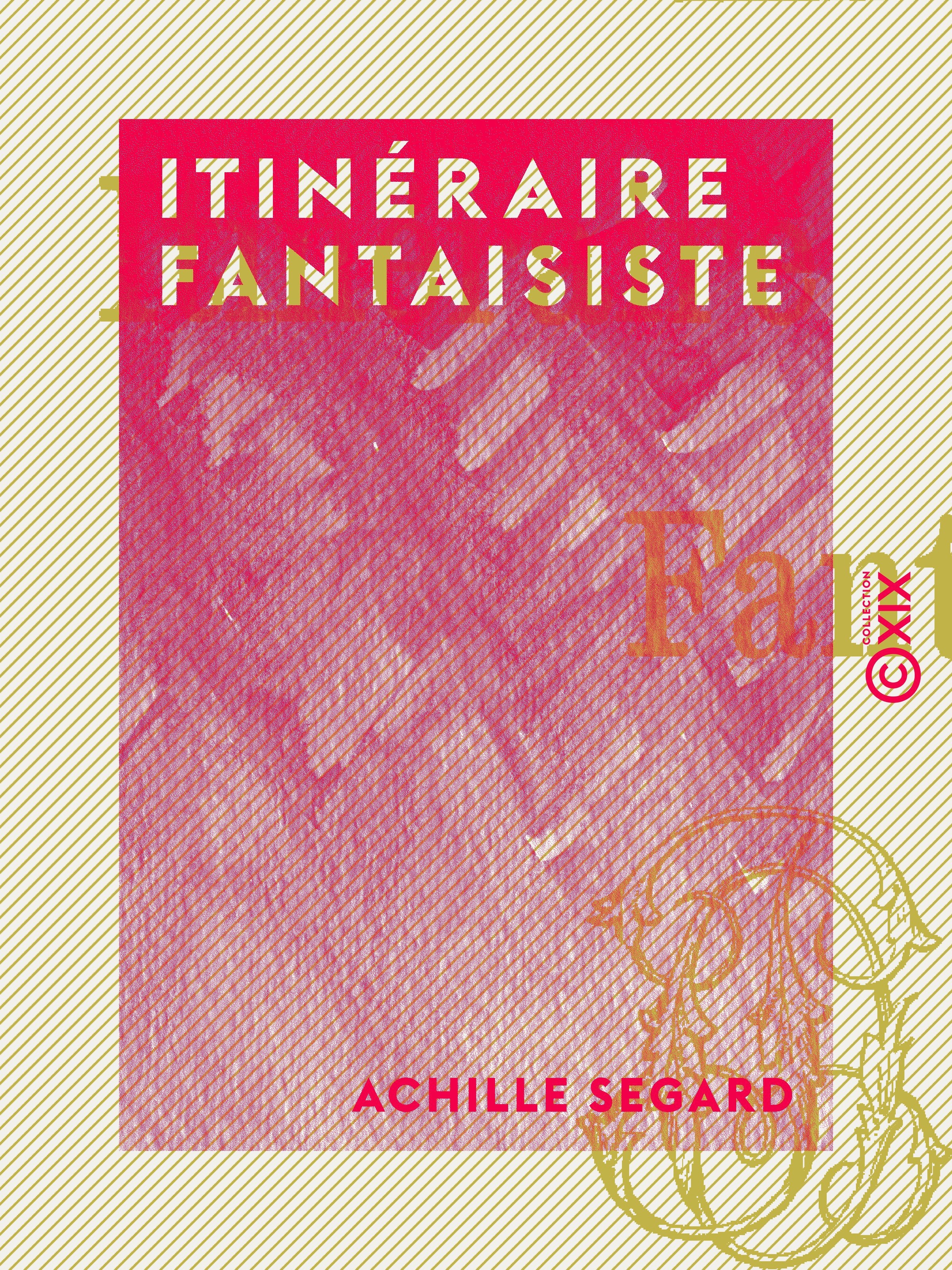 Couverture ebook de Itinéraire fantaisiste, de Achille Segard