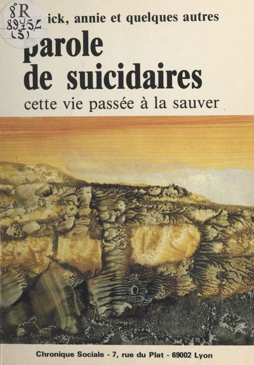 Couverture ebook de Parole de suicidaires, cette vie passée à la sauver : Patrick, Annie et quelques autres, de Collectif