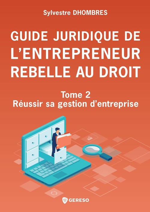 Couverture ebook de Guide juridique de l'entrepreneur rebelle au droit - Tome 2, de Sylvestre Dhombres