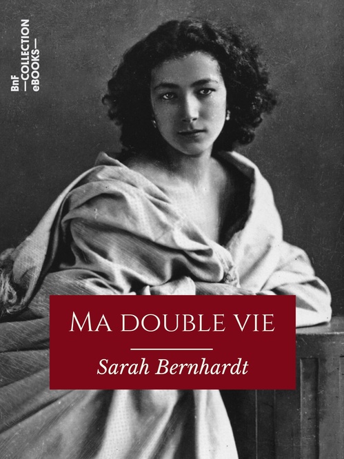 ebook cover of Ma double vie, by Sarah Bernhardt
