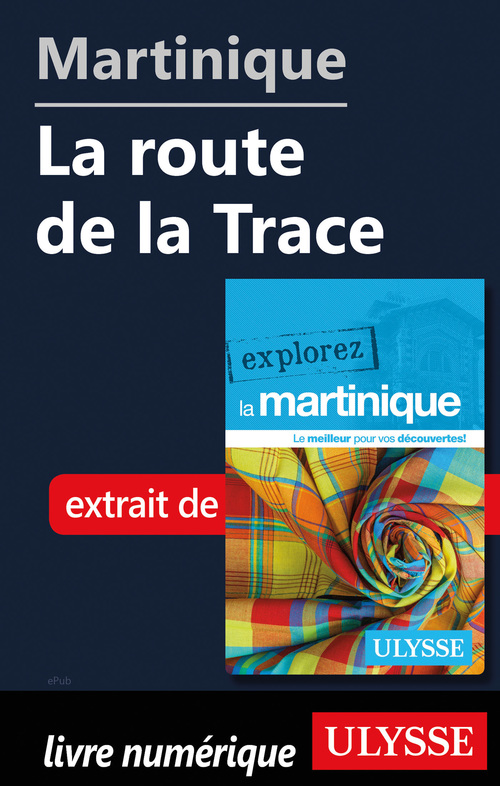 Couverture ebook de Martinique - La route de la Trace, de Claude Morneau