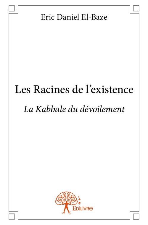 Couverture ebook de Les Racines de l'existence, de Eric daniel El-baze