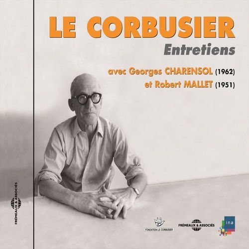 Couverture audiobook de Le Corbusier. Entretiens 1951-1962, de Georges Charensol, Robert Mallet
