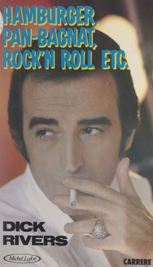 ebook cover of Hamburger, pan-bagnat, rock'n roll, etc., by Dick Rivers