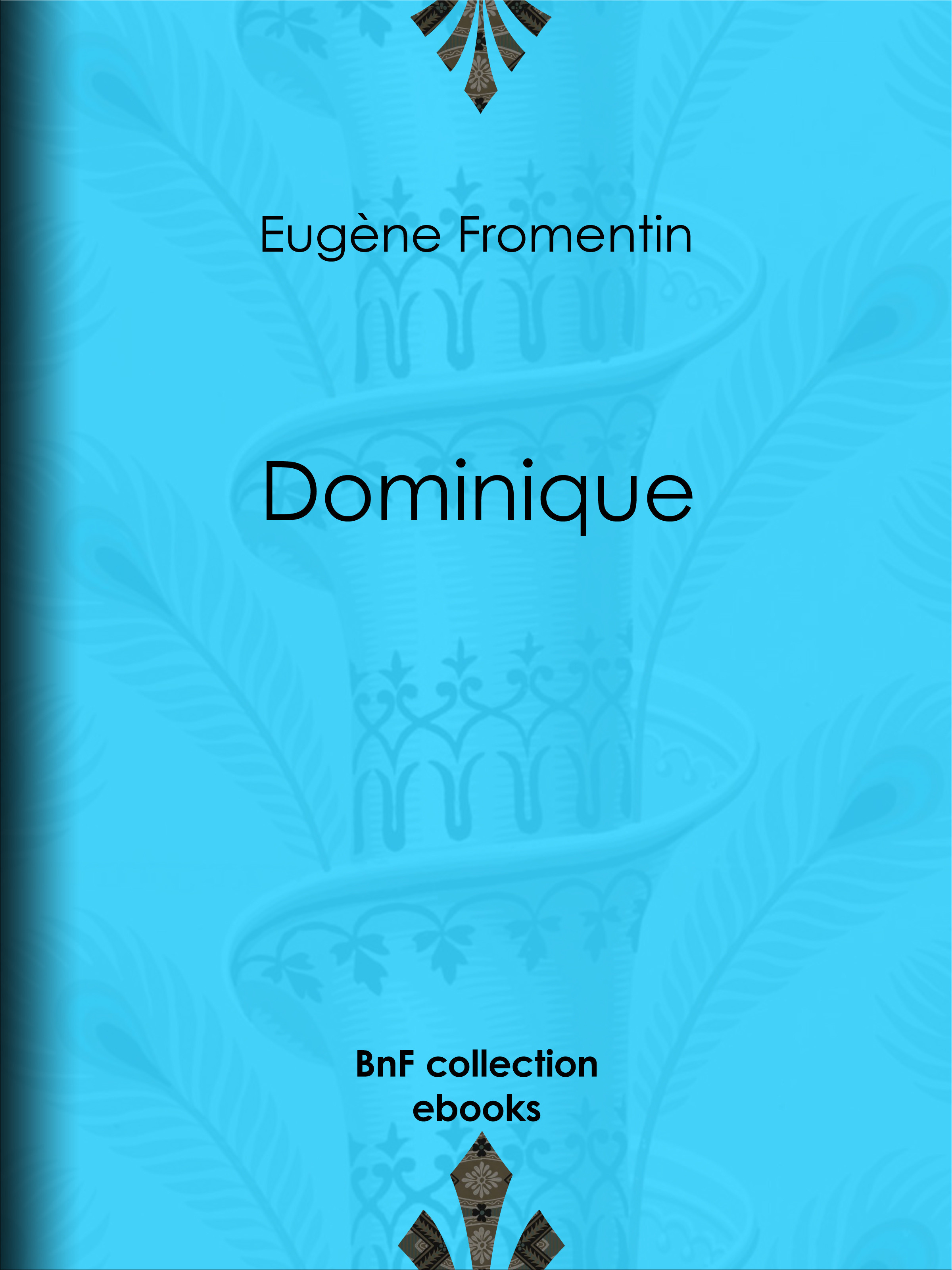 Couverture ebook de Dominique, de Eugène Fromentin