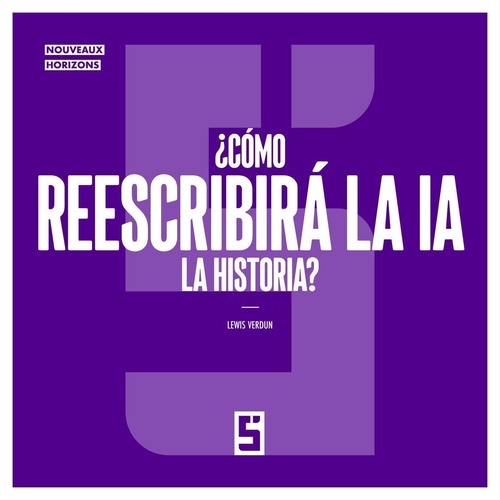 ebook cover of ¿Cómo reescribirá la IA la historia ?, by Léwis Verdun