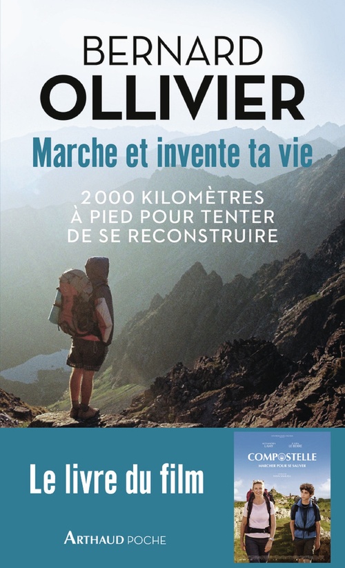 ebook cover of Marche et invente ta vie. 2 000 kilomètres à pied pour tenter de se reconstruire, by Bernard Ollivier