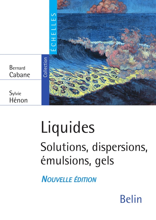 Couverture ebook de Liquides. Solutions, dispersions, émulsions, gels, de Cabane / Henon