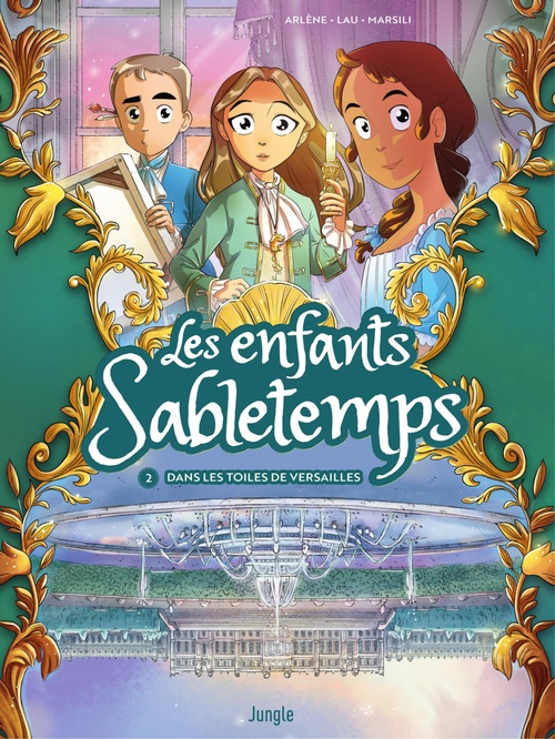 Couverture ebook de Les enfants Sabletemps - Tome 2 - Dans les toiles de Versailles, de Alexandre Arlène, Charlie Laurans
