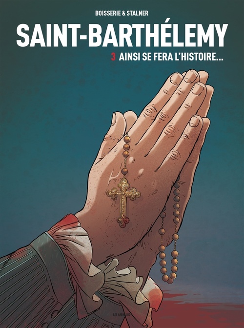 Couverture ebook de Saint-Barthélemy - Tome 3 Ainsi se fera l'Histoire, de Pierre Boisserie, Eric Stalner