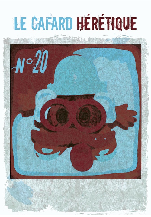 ebook cover of Le Cafard hérétique n°20, by Jean Dupont, Jeanne Bername, Karen Cayr, Dominique Touri, Fabien Sanchez, Gaston Vieujeux, Gregory Rateau, Jacques Cauda