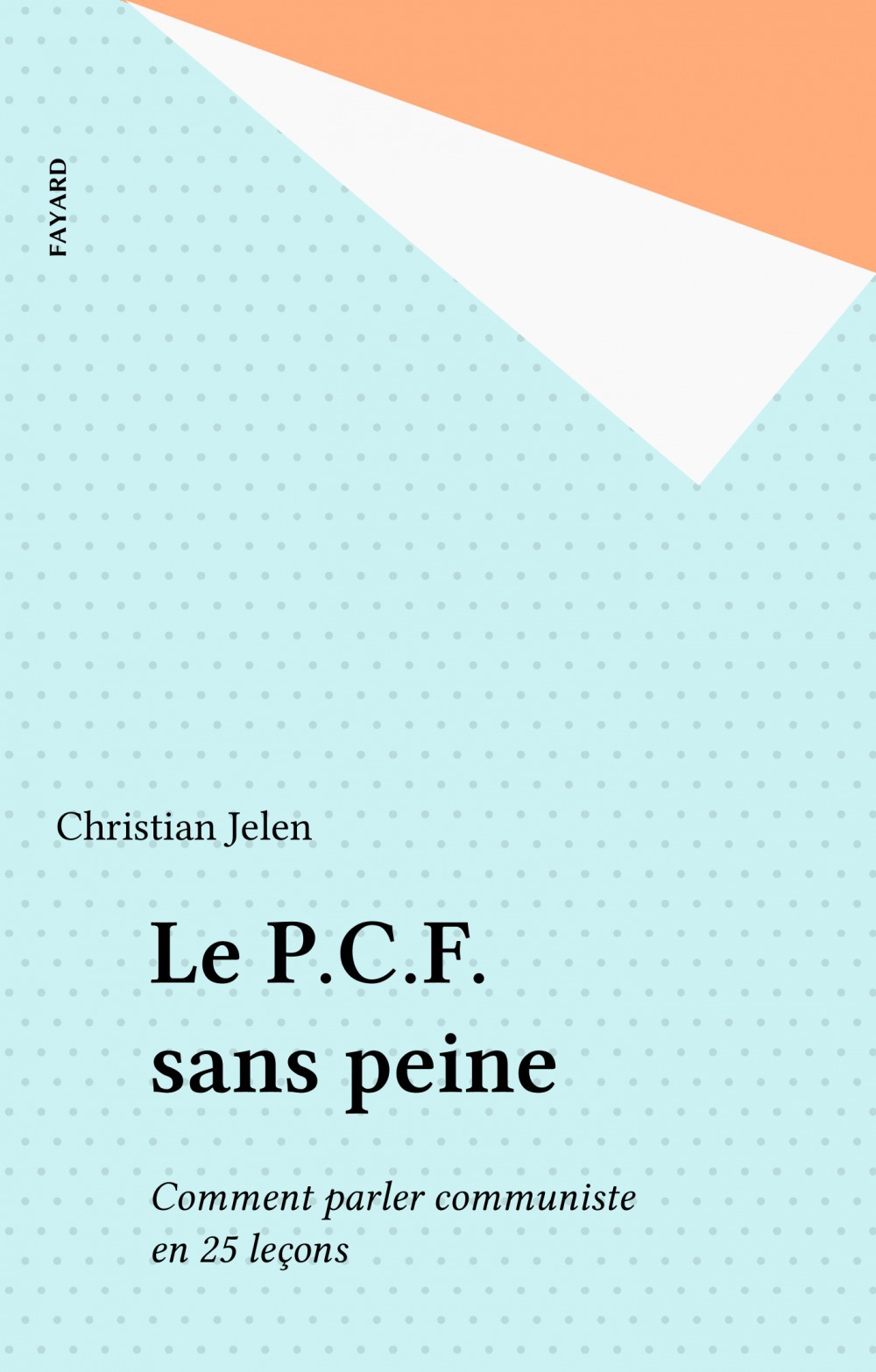 Couverture ebook de Le P.C.F. sans peine, de Christian Jelen