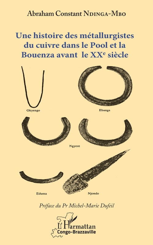 Couverture ebook de Une histoire des métallurgistes du cuivre dans le Pool et la Bouenza avant le XXe siècle, de Abraham Constant Ndinga-Mbo