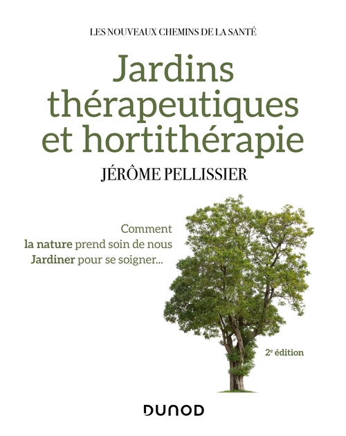 ebook cover of Jardins thérapeutiques et hortithérapie - 2e éd., by Jérôme Pellissier