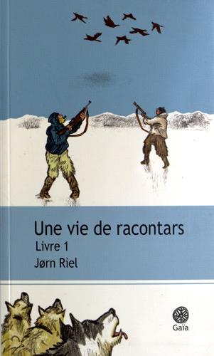 ebook cover of Une vie de racontars - Livre 1, by Jørn Riel, Hervé Tanquerelle