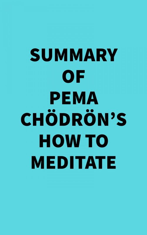 ebook cover of Summary of Pema Chödrön's How To Meditate, by Everest Media