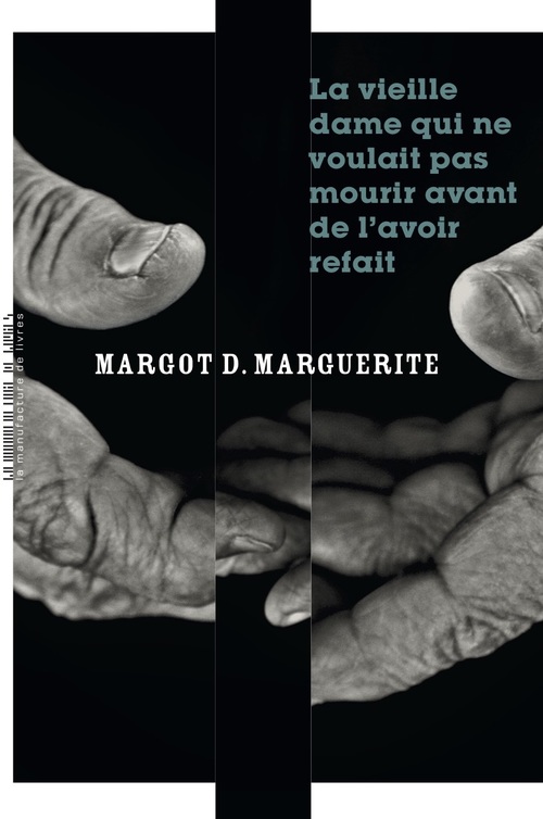 ebook cover of La vieille dame qui ne voulait pas mourir avant de l'avoir refait, by Margot d. Marguerite