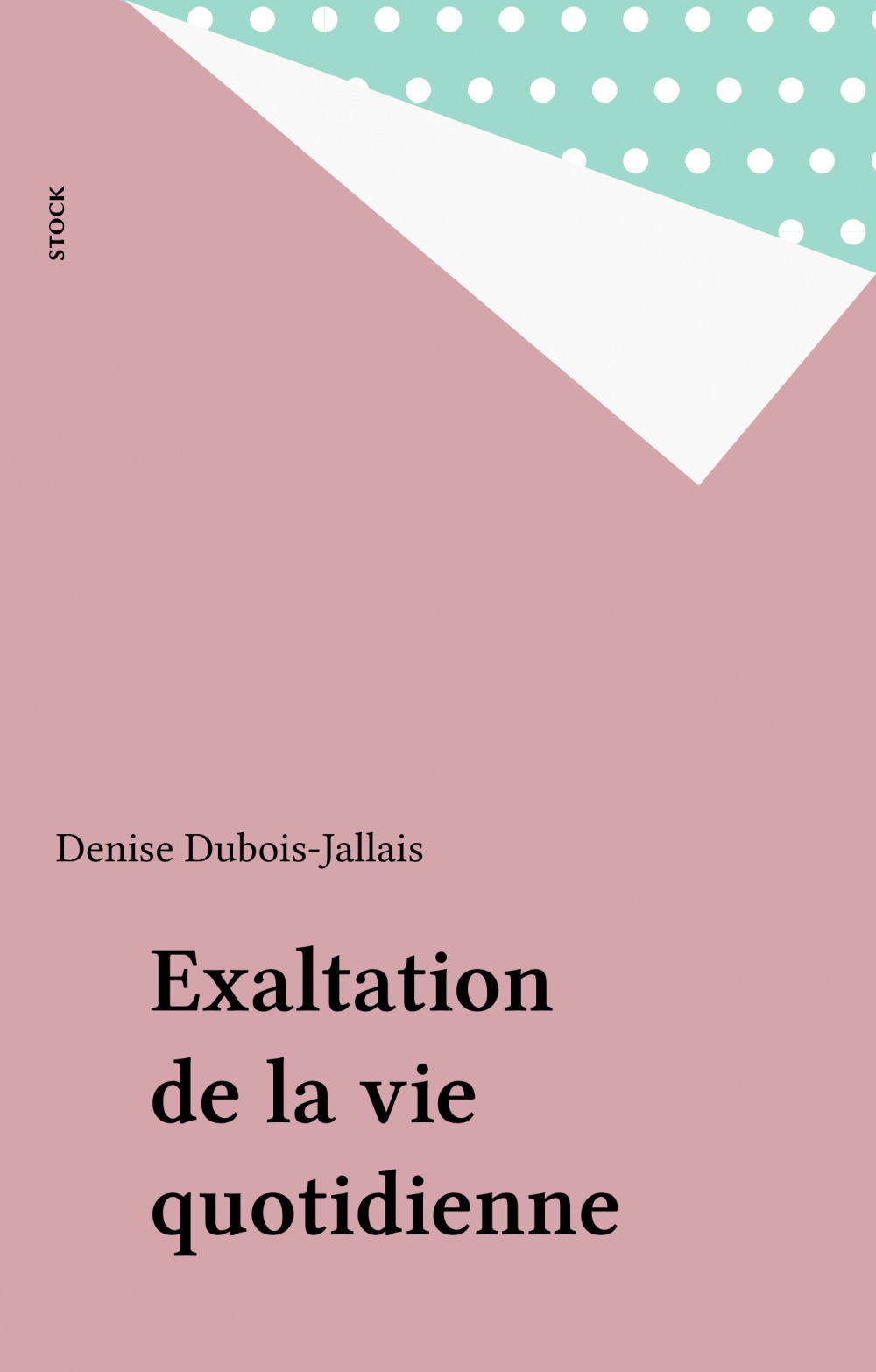 ebook cover of Exaltation de la vie quotidienne, by Denise Dubois-Jallais