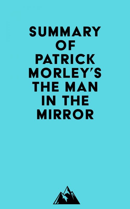 Couverture ebook de Summary of Patrick Morley's The Man in the Mirror, de Everest Media