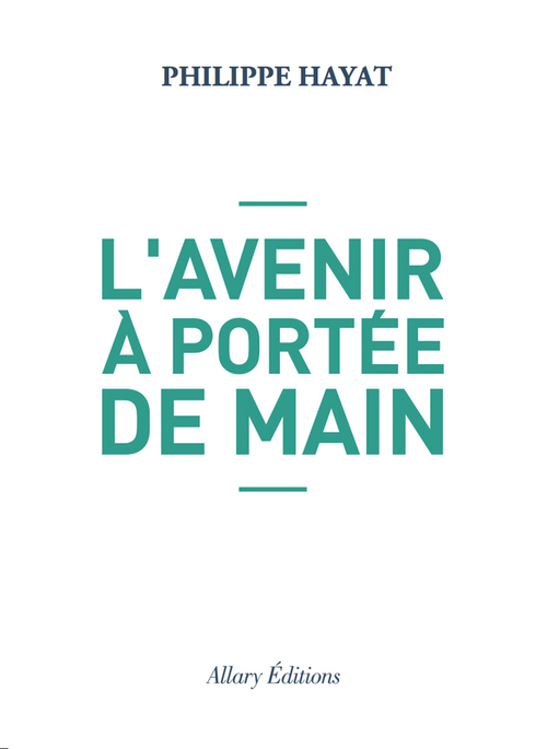 Couverture ebook de L'avenir à portée de main, de Philippe Hayat