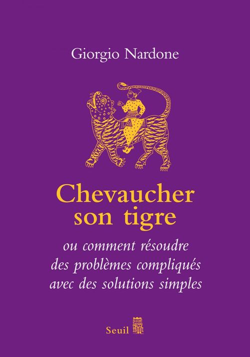 Couverture ebook de Chevaucher son tigre - ou comment résoudre des problèmes compliqués avec des solutions simples, de Nardone Giorgio