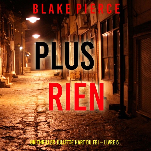 Couverture audiobook de Plus rien (Un thriller Juliette Hart du FBI - Livre 5), de Blake Pierce
