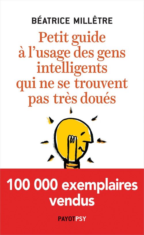 ebook cover of Petit guide à l'usage des gens intelligents qui ne se trouvent pas très doués, by Béatrice Millêtre