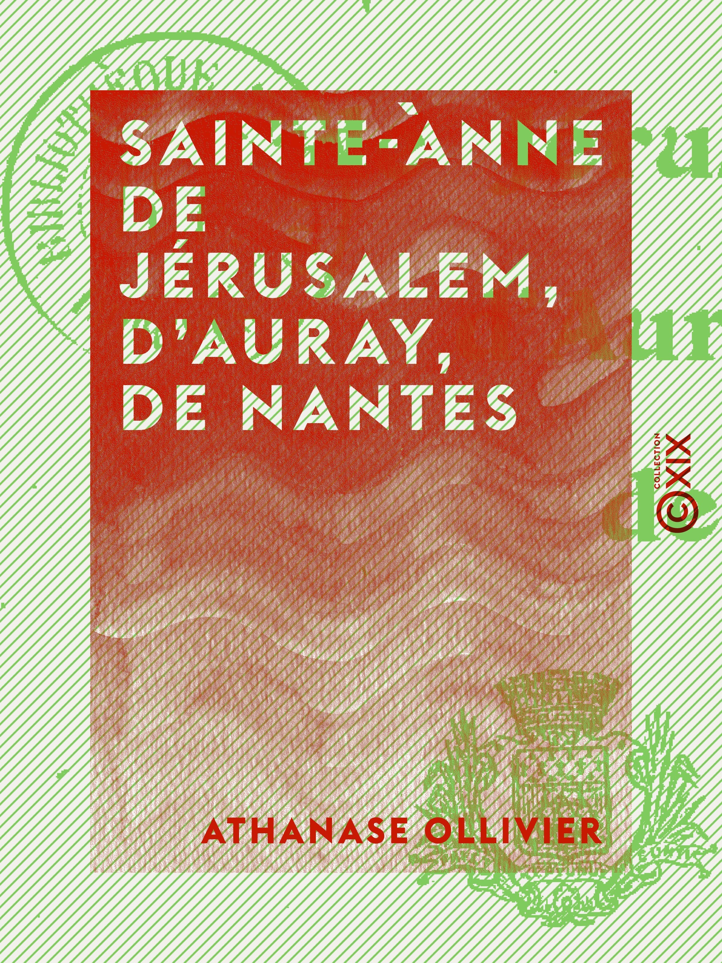 ebook cover of Sainte-Anne de Jérusalem, d'Auray, de Nantes, by Athanase Ollivier