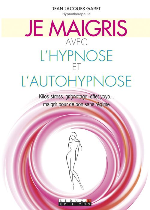 ebook cover of Je maigris avec l'hypnose et l'autohypnose, by Jean-jacques Garet