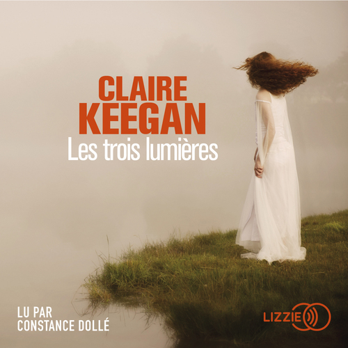 audiobook cover of Les trois Lumières, by Claire Keegan