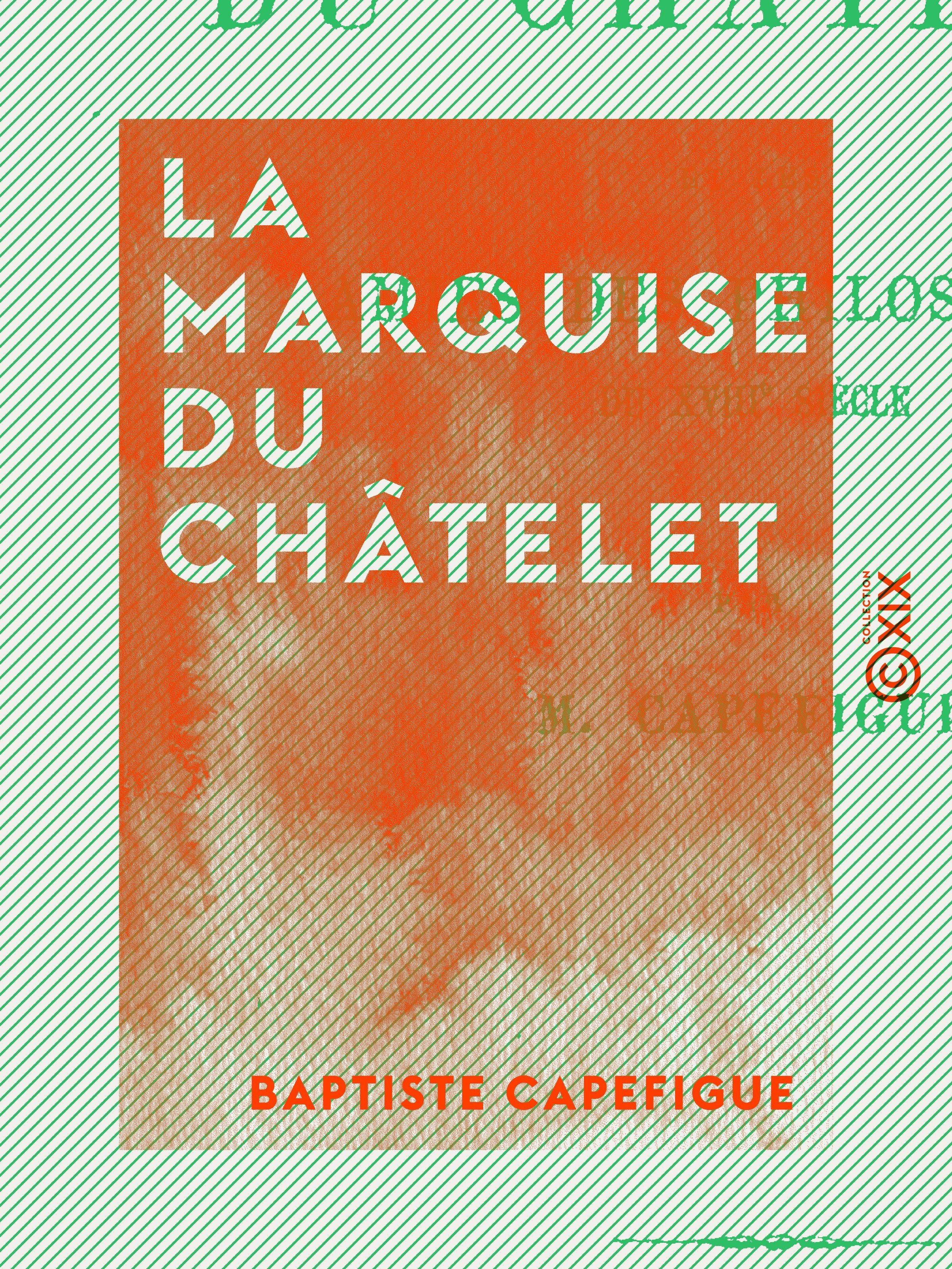 Couverture ebook de La Marquise du Châtelet, de Baptiste Capefigue