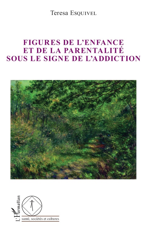 Couverture ebook de Figures de l'enfance et de la parentalité sous le signe de l'addiction, de Teresa Esquivel