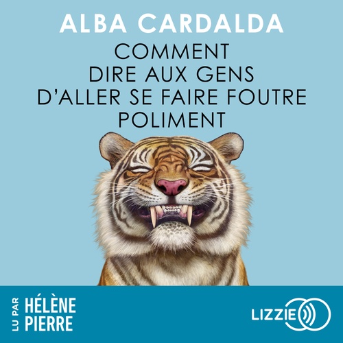Couverture audiobook de Comment dire aux gens d'aller se faire foutre poliment, de Alba Cardalda