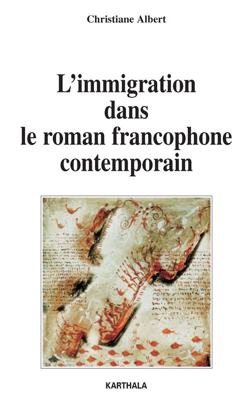 Couverture ebook de L'immigration dans le roman francophone contemporain, de Christiane Albert
