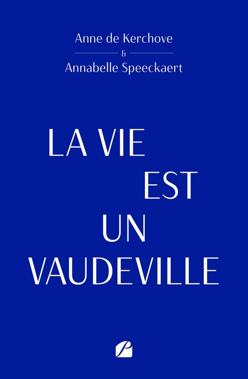 Couverture ebook de La vie est un vaudeville, de Anne de Kerchove