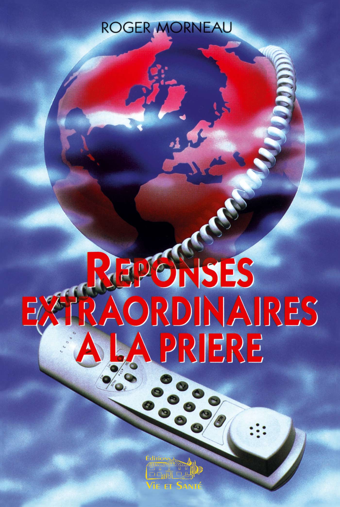 Couverture ebook de Réponses extraordinaires à la prière, de Roger Morneau