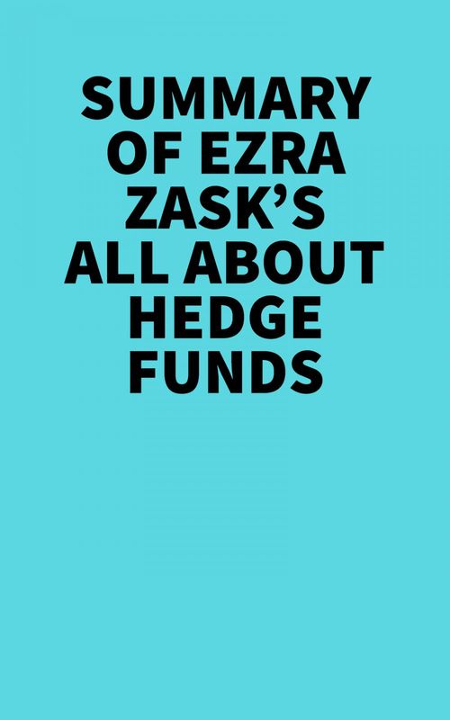 ebook cover of Summary of  Ezra Zask's All about Hedge Funds, by Everest Media