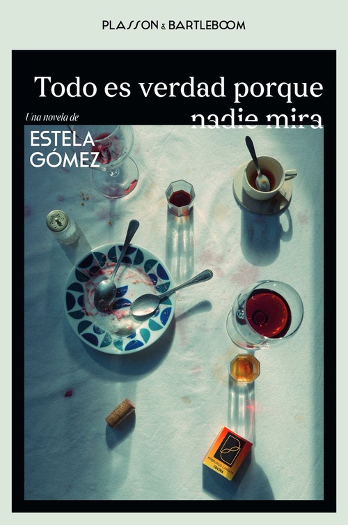 ebook cover of Todo es verdad porque nadie mira, by Estela Gómez