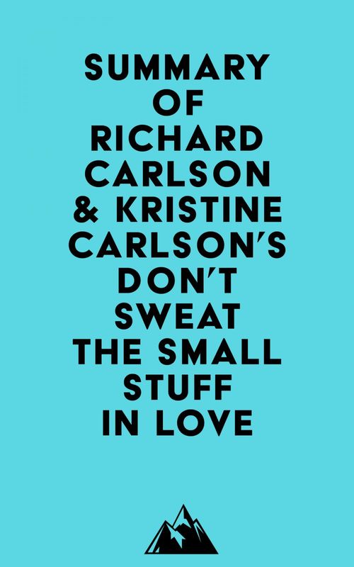 ebook cover of Summary of Richard Carlson & Kristine Carlson's Don't Sweat the Small Stuff in Love, by Everest Media
