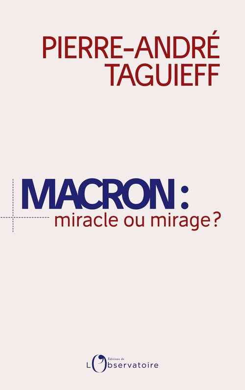 Couverture ebook de Macron : miracle ou mirage ?, de Pierre-André Taguieff