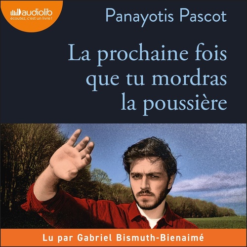 audiobook cover of La prochaine fois que tu mordras la poussière, by Panayotis Pascot