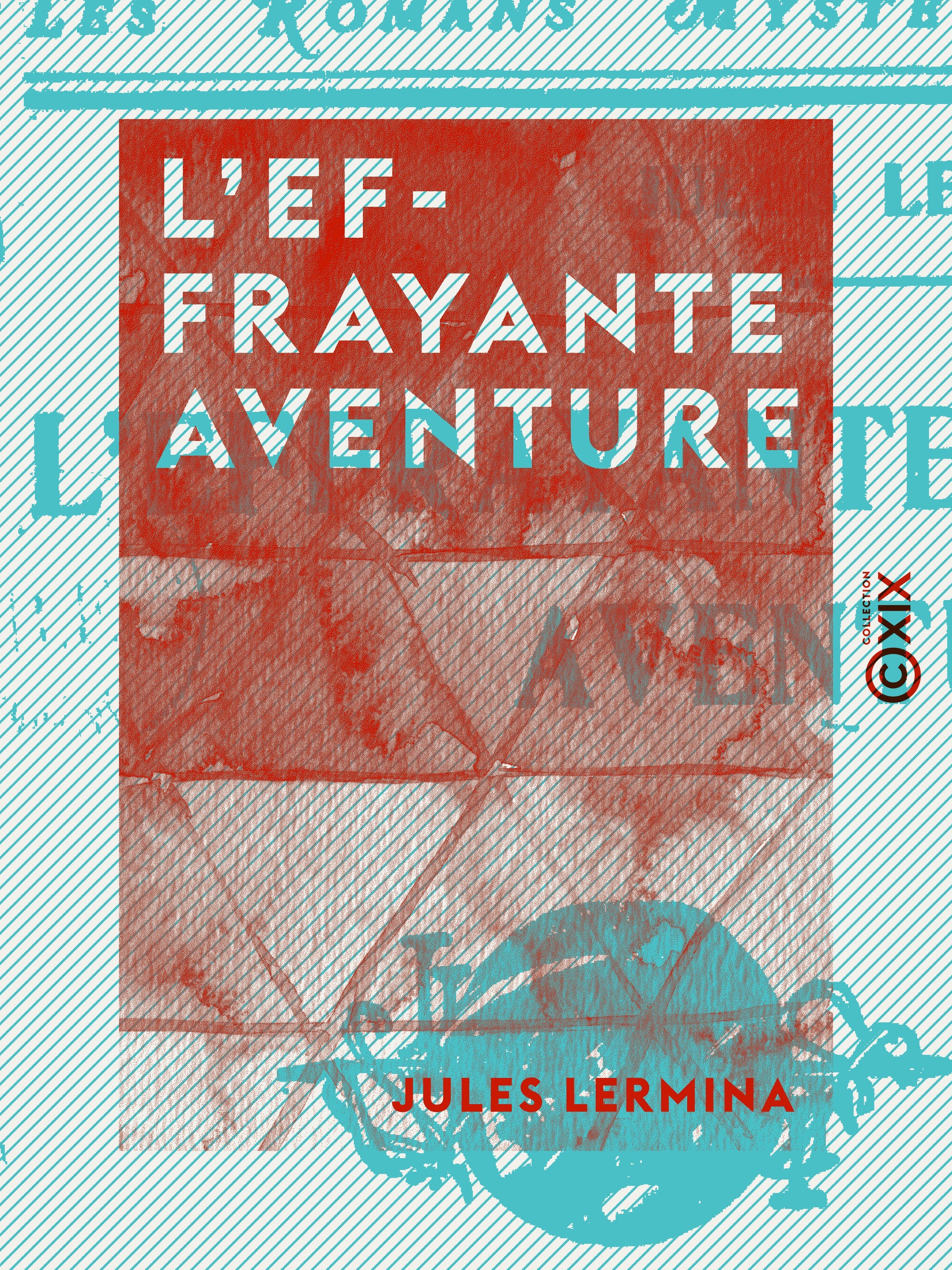 Couverture ebook de L'Effrayante Aventure, de Jules Lermina