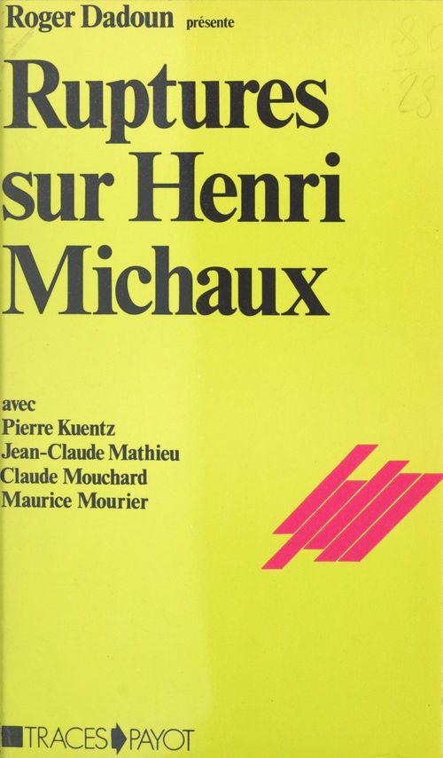 Couverture ebook de Ruptures sur Henri Michaux, de Roger Dadoun, Jean-Claude Mathieu, Claude Mouchard, Maurice Mourier, Pierre Kuentz