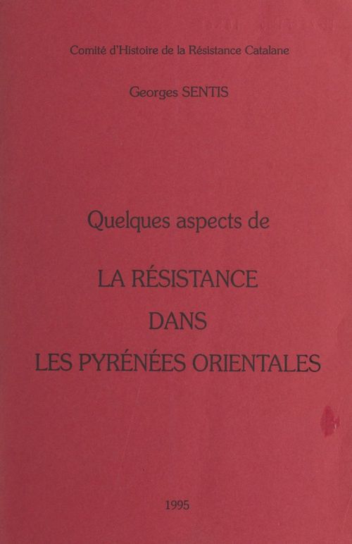ebook cover of Quelques aspects de la Résistance dans les Pyrénées orientales, by Georges Sentis