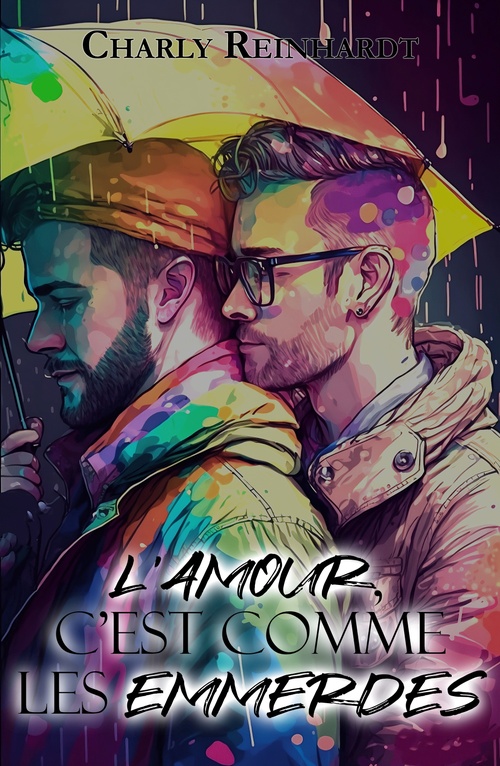 Couverture ebook de L'amour, c'est comme les emmerdes, de Charly Reinhardt