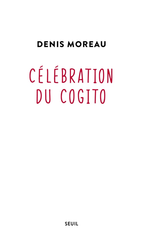 ebook cover of Célébration du cogito, by Denis Moreau