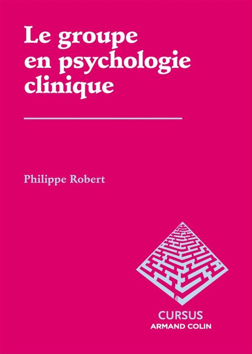 ebook cover of Le groupe en psychologie clinique, by Philippe Robert