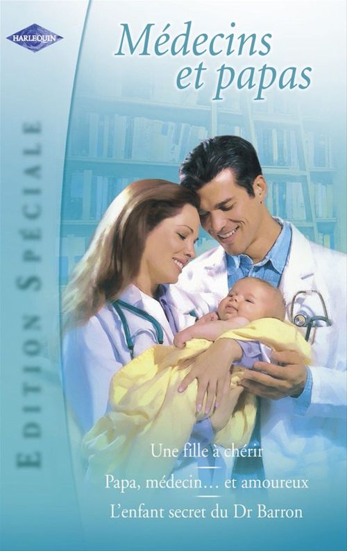 Couverture ebook de Médecins et papas (Harlequin Edition Spéciale), de Caroline Anderson, Marion Lennox, Laura Macdonald